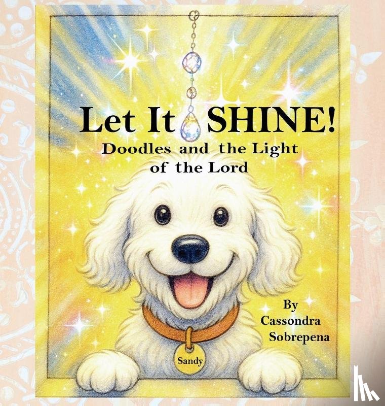 Sobrepena, Cassondra M - Let It SHINE!