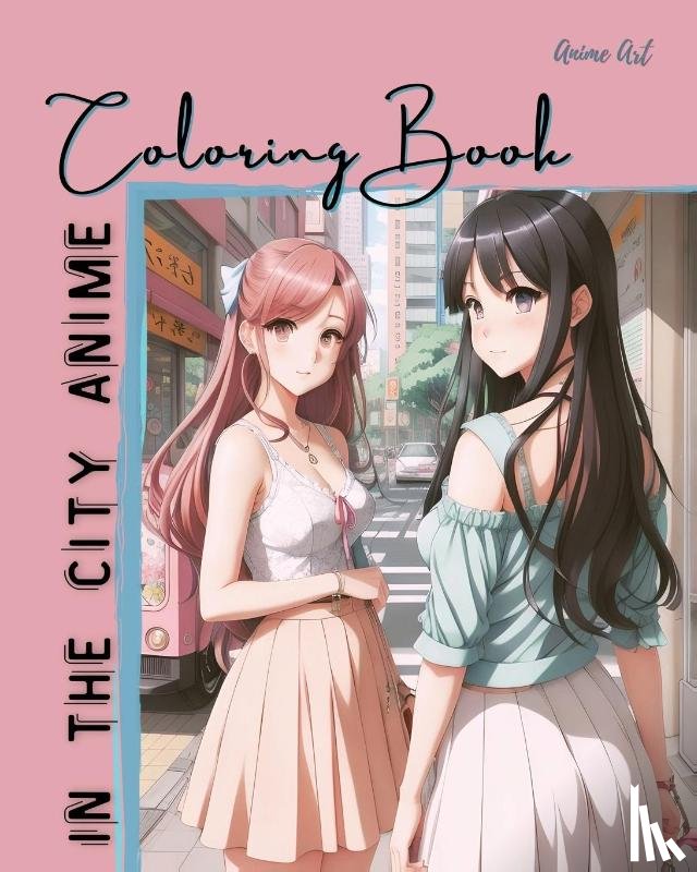 Reads, Miss Claire - Anime Art In The City Anime Coloring Book