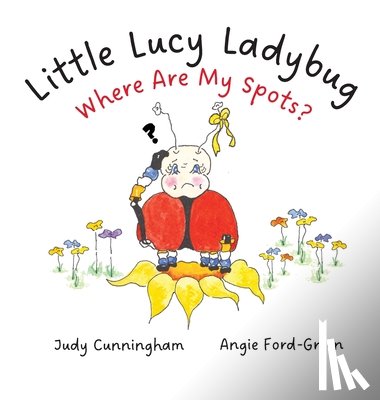 Ford-Green, Angie - Little Lucy Ladybug Where Are My Spots?