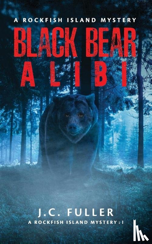 Fuller, J. C. - Black Bear Alibi- A Rockfish Island Mystery