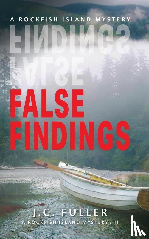 Fuller, J. C. - False Findings- A Rockfish Island Mystery