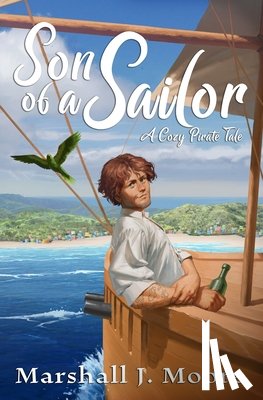 Moore, Marshall J. - Son of a Sailor: A Cozy Pirate Tale
