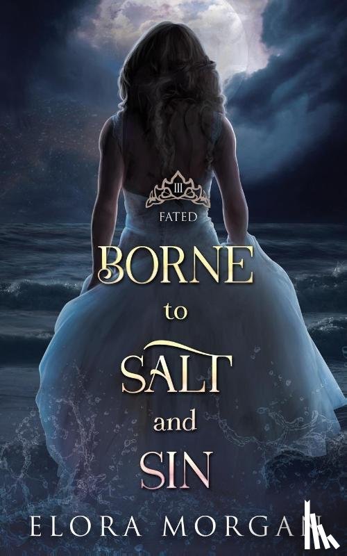 Morgan, Elora - Borne to Salt and Sin