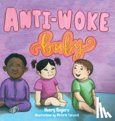 Rogers, Henry - Anti-Woke Baby