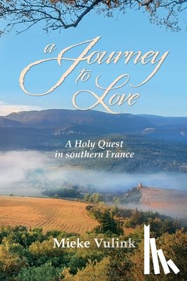 Vulink, Mieke - A Journey to Love