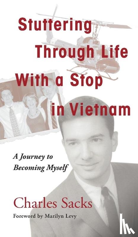 Sacks, Charles - Stuttering Through Life With a Stop in Vietnam