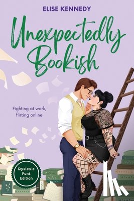 Kennedy, Elise - Unexpectedly Bookish: Dyslexia-Friendly Edition