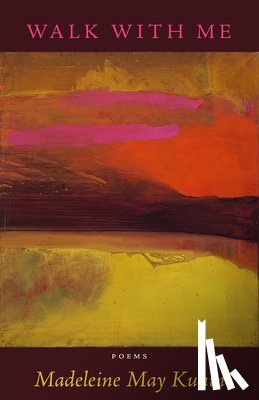 Kunin, Madeleine May - Walk with Me: Poems