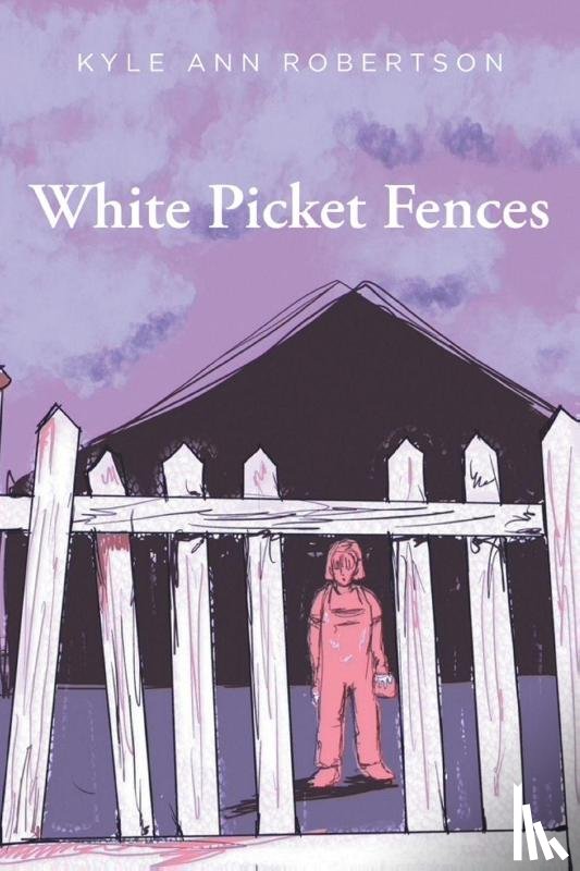 Robertson, Kyle Ann - White Picket Fences