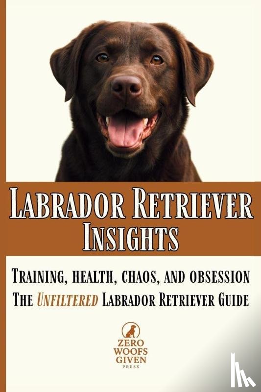 Given Press, Zero Woofs - Labrador Retriever Insights