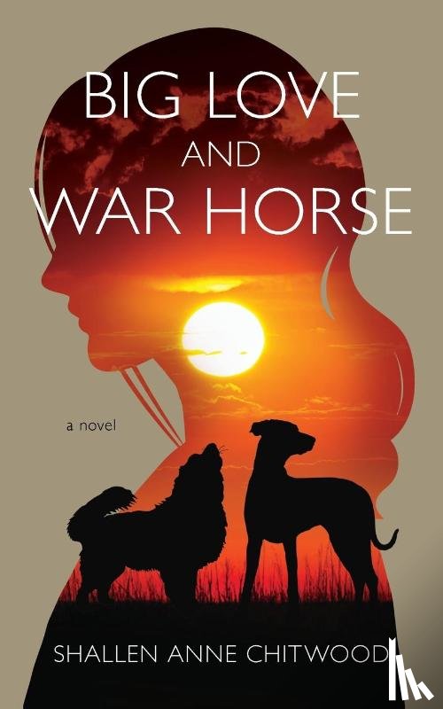 Chitwood, Shallen Anne - Big Love and War Horse