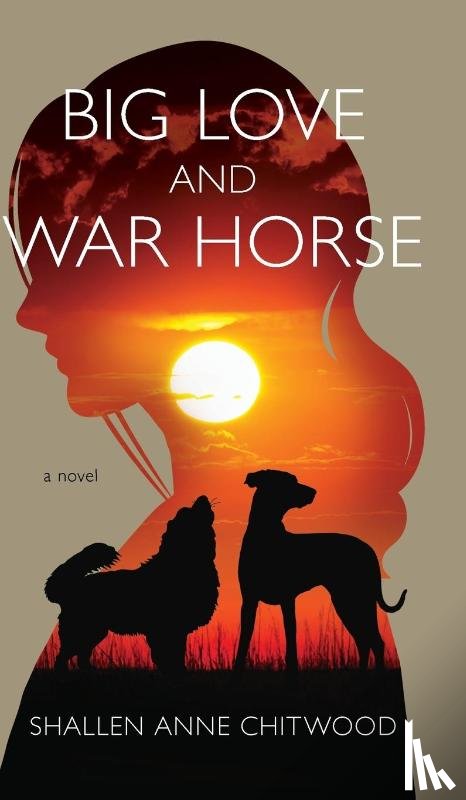 Chitwood, Shallen Anne - Big Love and War Horse