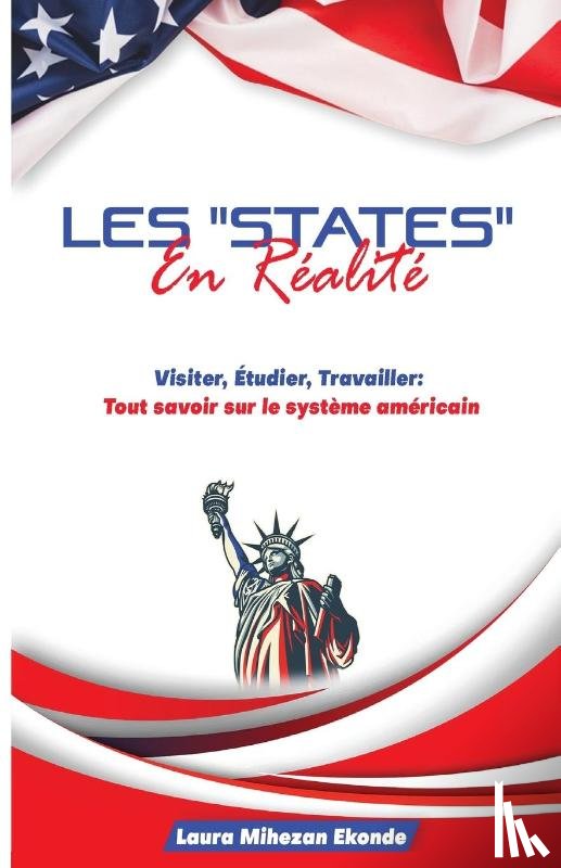 Mihezan Ekonde, Laura - Les "States" en Réalité Visiter, Etudier, Travailler