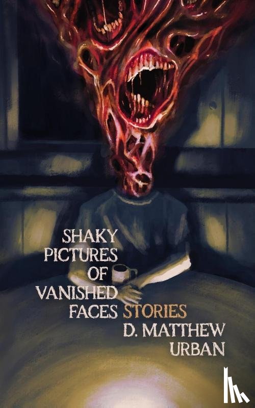 Urban, D. Matthew - Shaky Pictures of Vanished Faces