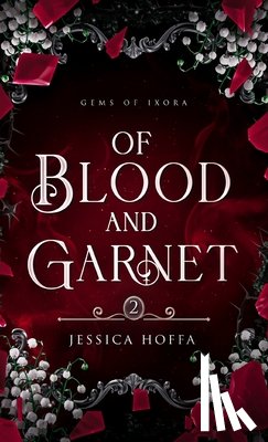 Hoffa, Jessica - Of Blood and Garnet