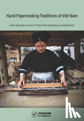 Phạm, Veronica Y. - Hand Papermaking Traditions of Viet Nam