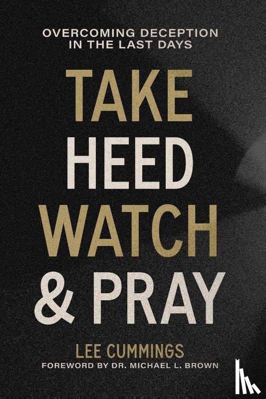 Cummings, Lee M. - Cummings, L: Take Heed, Watch & Pray