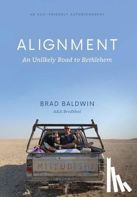 Baldwin, Brad - ALIGNMENT An Unlikely Road to Bethlehem