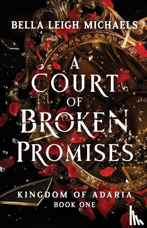 Michaels, Bella Leigh - A Court of Broken Promises