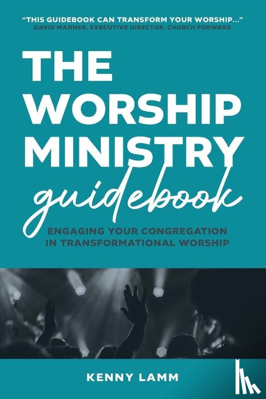 Lamm, Kenny - The Worship Ministry Guidebook