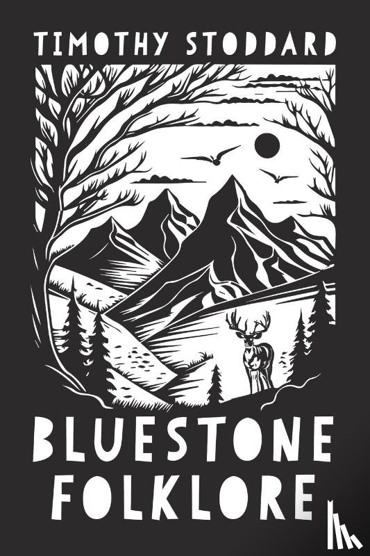 Stoddard, Timothy - Bluestone Folklore