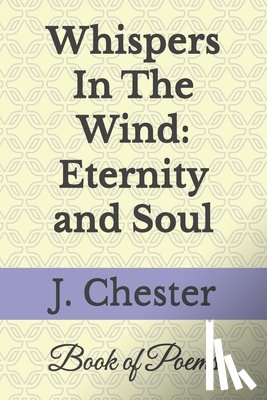 Chester, Jarvaris - Whispers In The Wind: Eternity and Soul: Poetry Book