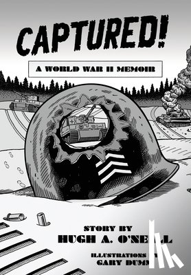 O'Neill, Hugh - Captured!: A World War II Memoir
