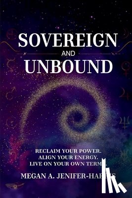 Jenifer-Harris, Megan A. - Jenifer-Harris, M: Sovereign and Unbound