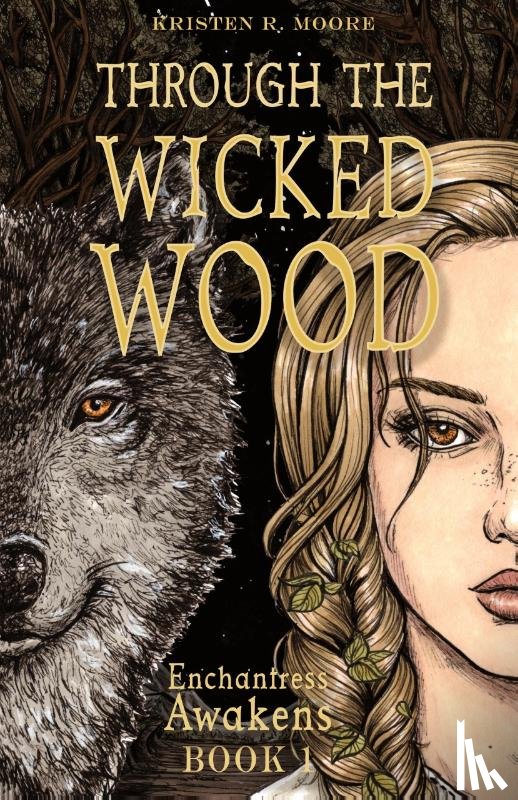 Moore, Kristen R - Through the Wicked Wood