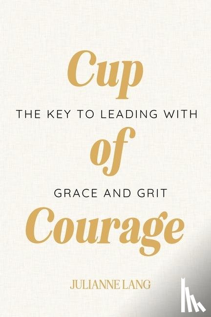 Lang, Julianne Nicole - Cup of Courage