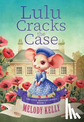 Kelly, Melody - Kelly, M: Lulu Cracks the Case