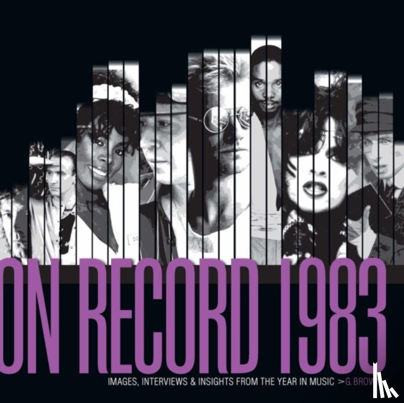 Brown, G. - On Record: Vol. 10 1983: Images, Interviews & Insights From the Year in Music