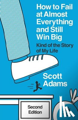 Lisec, Joshua - How to Fail at Almost Everything and Still Win Big: Kind of the Story of My Life
