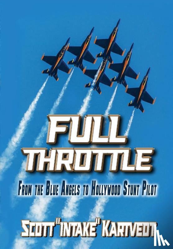 Kartvedt, Scott "Intake" - Kartvedt, S: Full Throttle