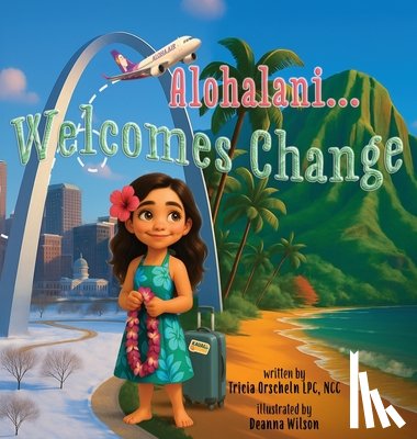 Orscheln, Tricia - Alohalani...Welcomes Change