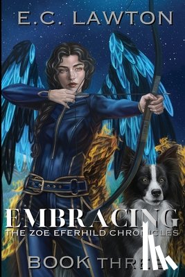 Lawton, E. C. - Embracing, The Zoe Eferhild Chronicles