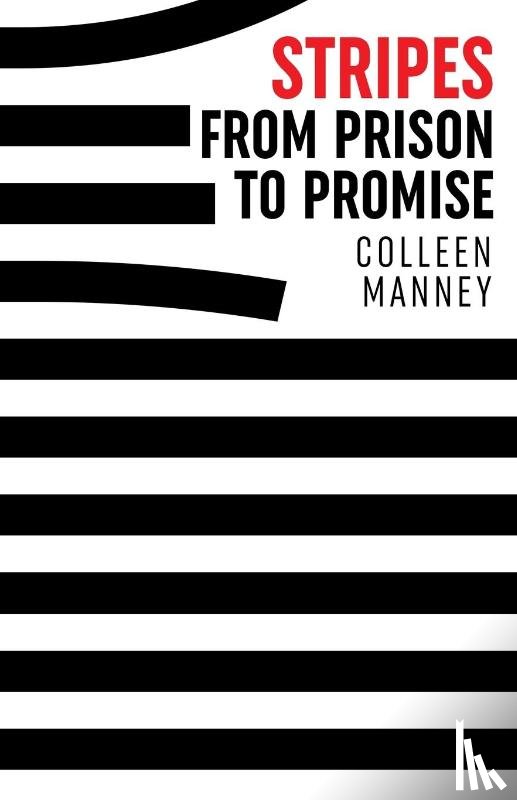 Manney, Colleen - Stripes From Prison to Promise