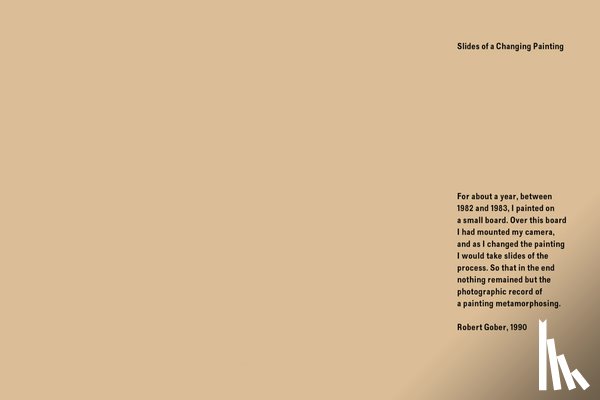 Gober, Robert - Robert Gober: Slides of a Changing Painting