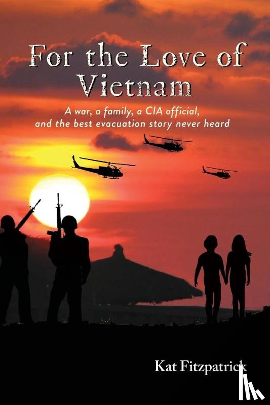 Fitzpatrick, Kat - For the Love of Vietnam