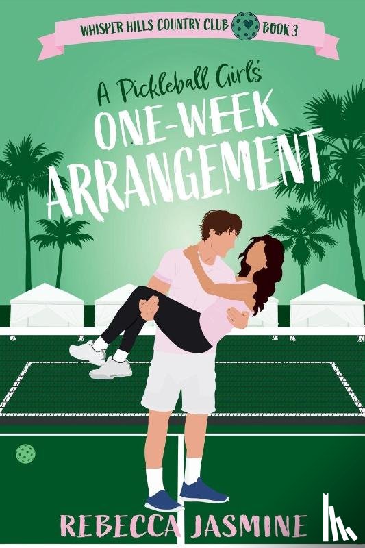 Jasmine, Rebecca - A Pickleball Girl's One-Week Arrangement
