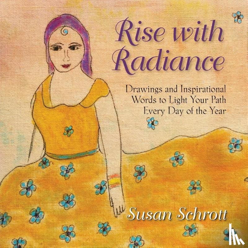 Schrott, Susan - Rise with Radiance