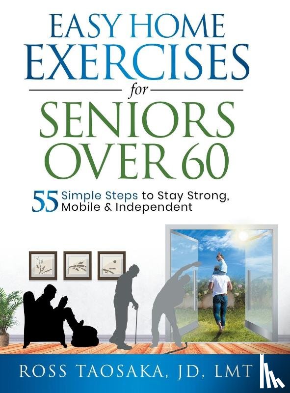 Taosaka, Ross - Easy Home Exercises for Seniors Over 60