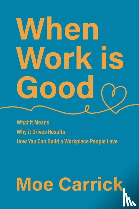 Carrick, Moe - When Work is Good