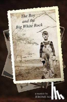 Antil, Jerome Mark - The Boy and the Big White Rock