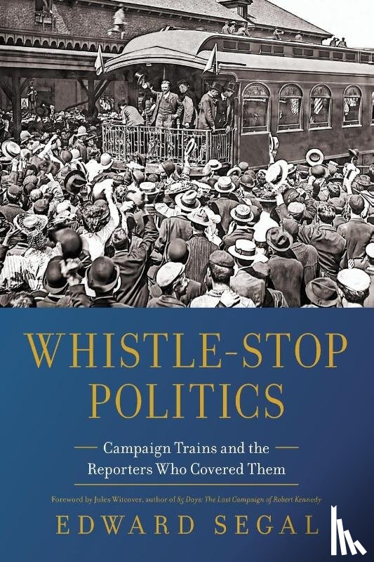 Segal, Edward - Whistle-Stop Politics
