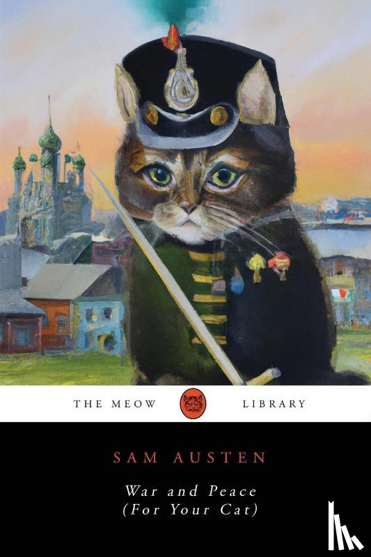 Austen, Sam - War and Peace (For Your Cat)