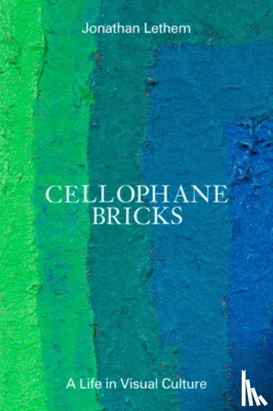 Lethem, Jonathan - Cellophane Bricks