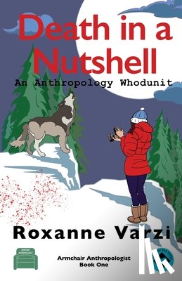 Varzi, Roxanne - Death in a Nutshell: An Anthropology Whodunit
