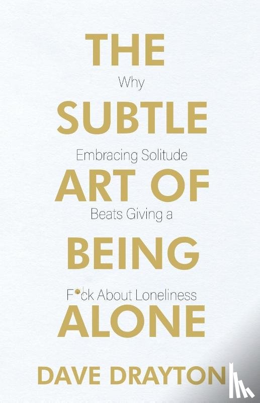 Drayton, Dave - The Subtle Art of Being Alone