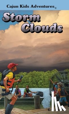 Landry, C. P. - CAJUN KIDS ADVENTURES- Volume Four: Storm Clouds